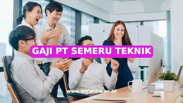 GAJI PT SEMERU TEKNIK