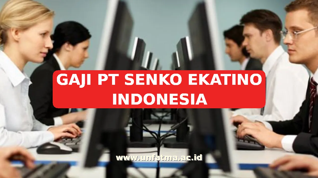 GAJI PT SENKO EKATINO INDONESIA