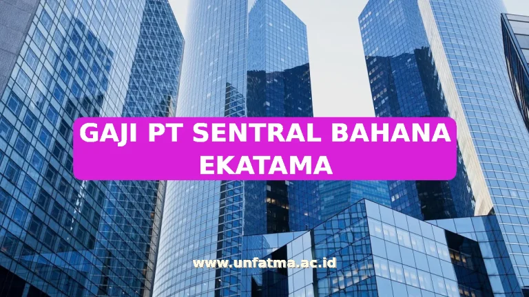 GAJI PT SENTRAL BAHANA EKATAMA
