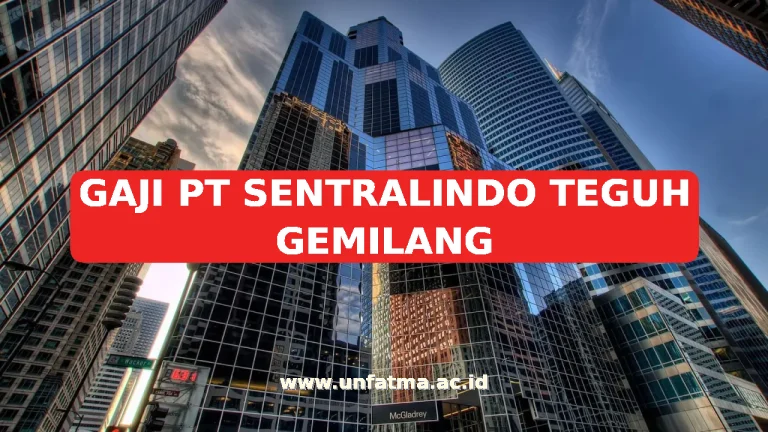 GAJI PT SENTRALINDO TEGUH GEMILANG