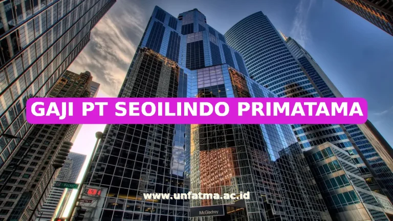 GAJI PT SEOILINDO PRIMATAMA