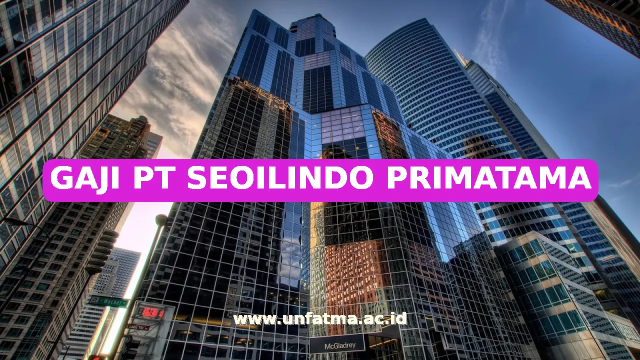 GAJI PT SEOILINDO PRIMATAMA