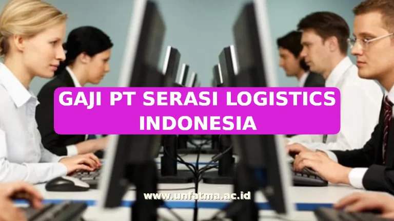 GAJI PT SERASI LOGISTICS INDONESIA