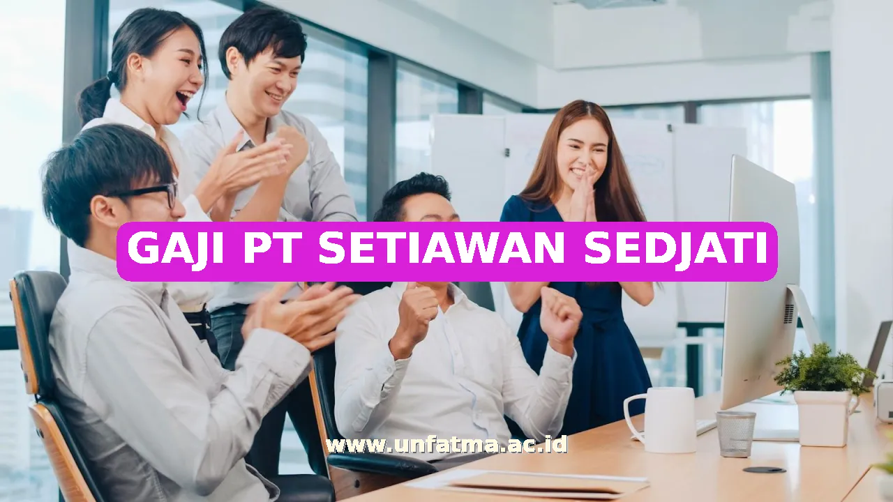 GAJI PT SETIAWAN SEDJATI