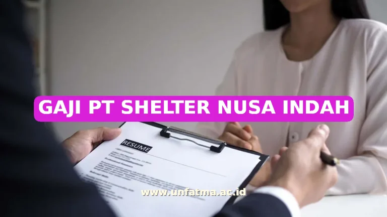 GAJI PT SHELTER NUSA INDAH