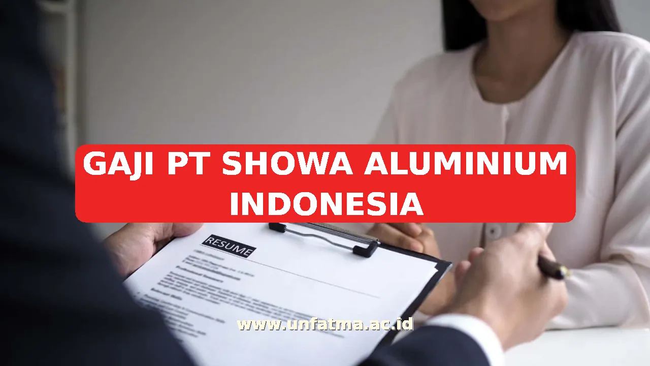 GAJI PT SHOWA ALUMINIUM INDONESIA