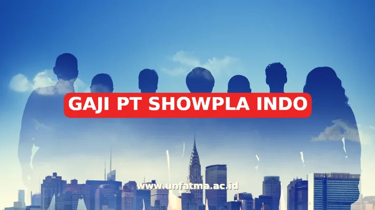 GAJI PT SHOWPLA INDO
