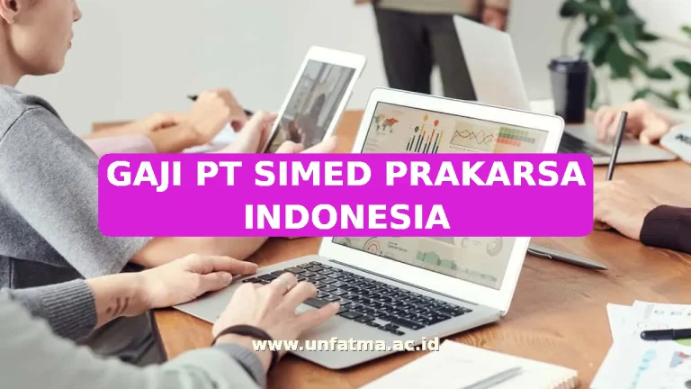 GAJI PT SIMED PRAKARSA INDONESIA