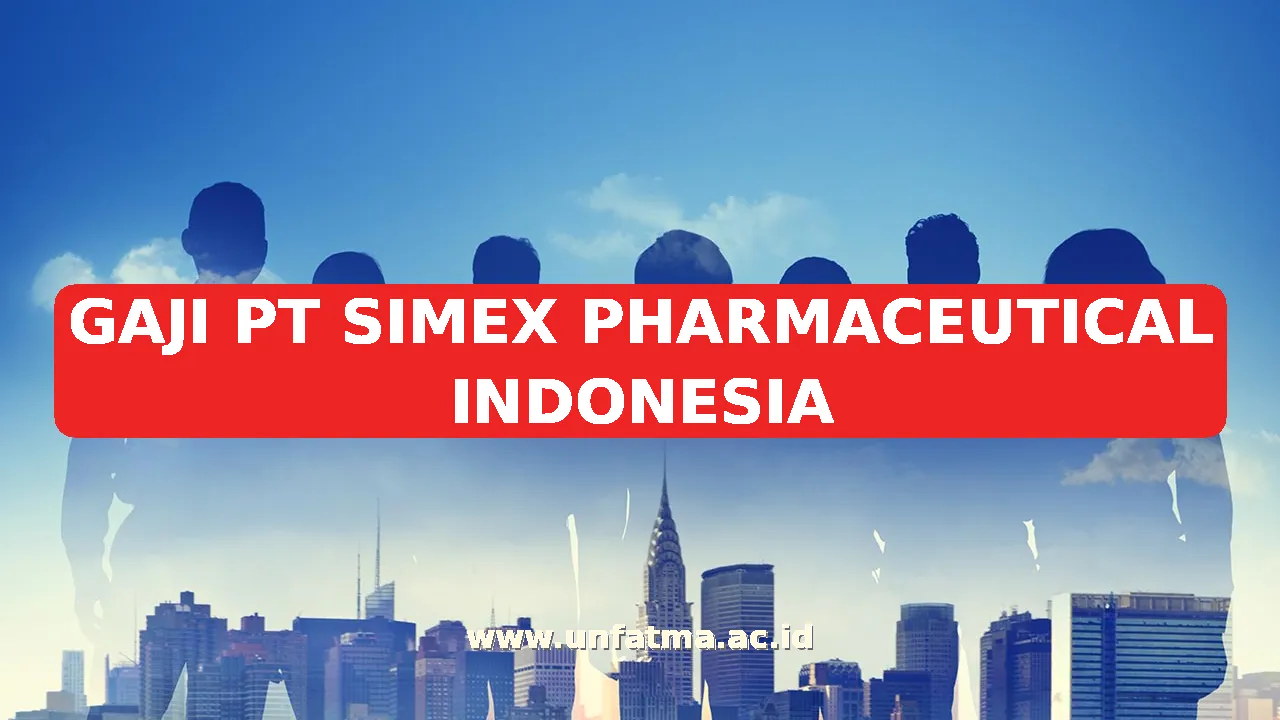 GAJI PT SIMEX PHARMACEUTICAL INDONESIA