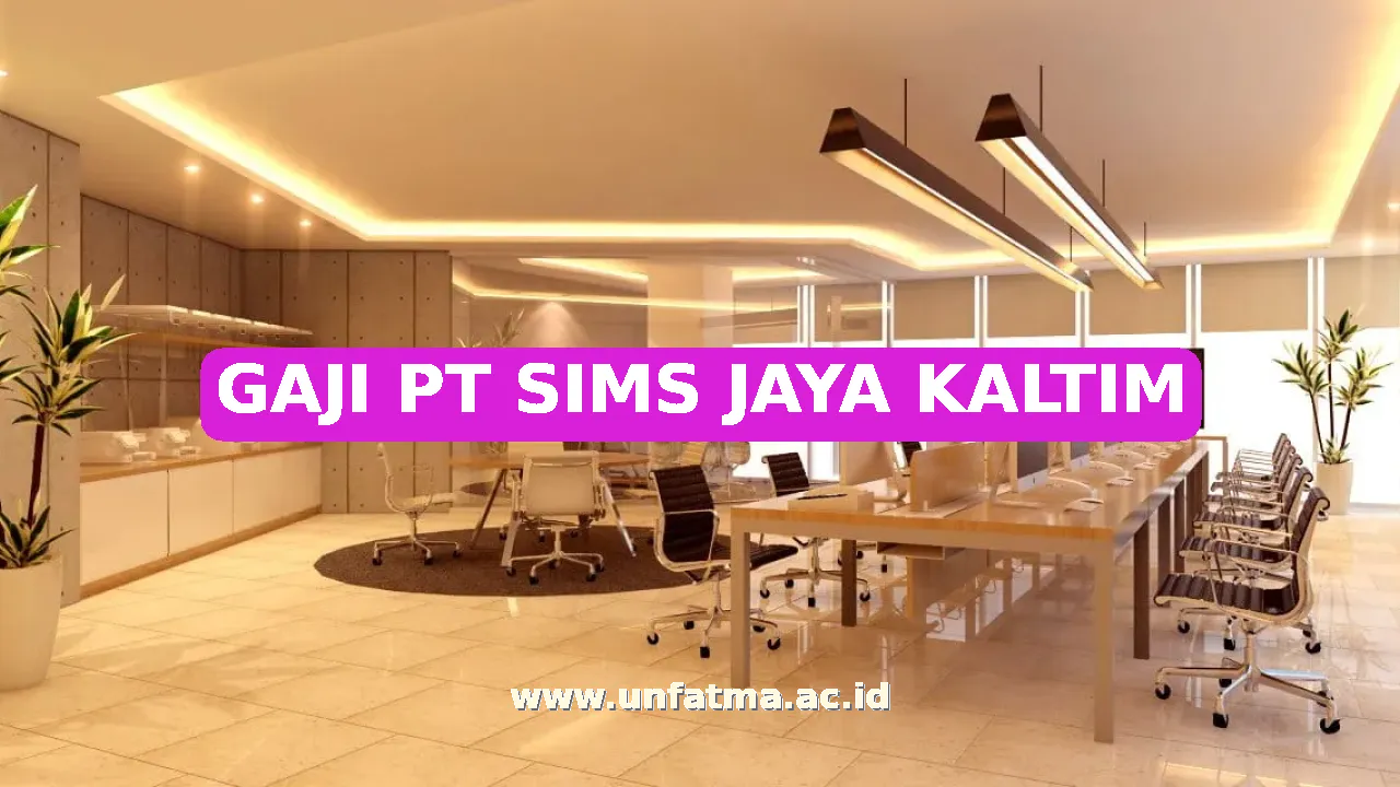 GAJI PT SIMS JAYA KALTIM