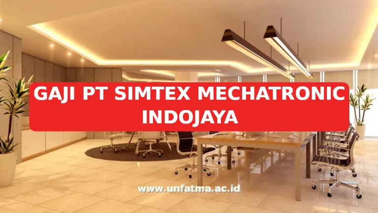 GAJI PT SIMTEX MECHATRONIC INDOJAYA