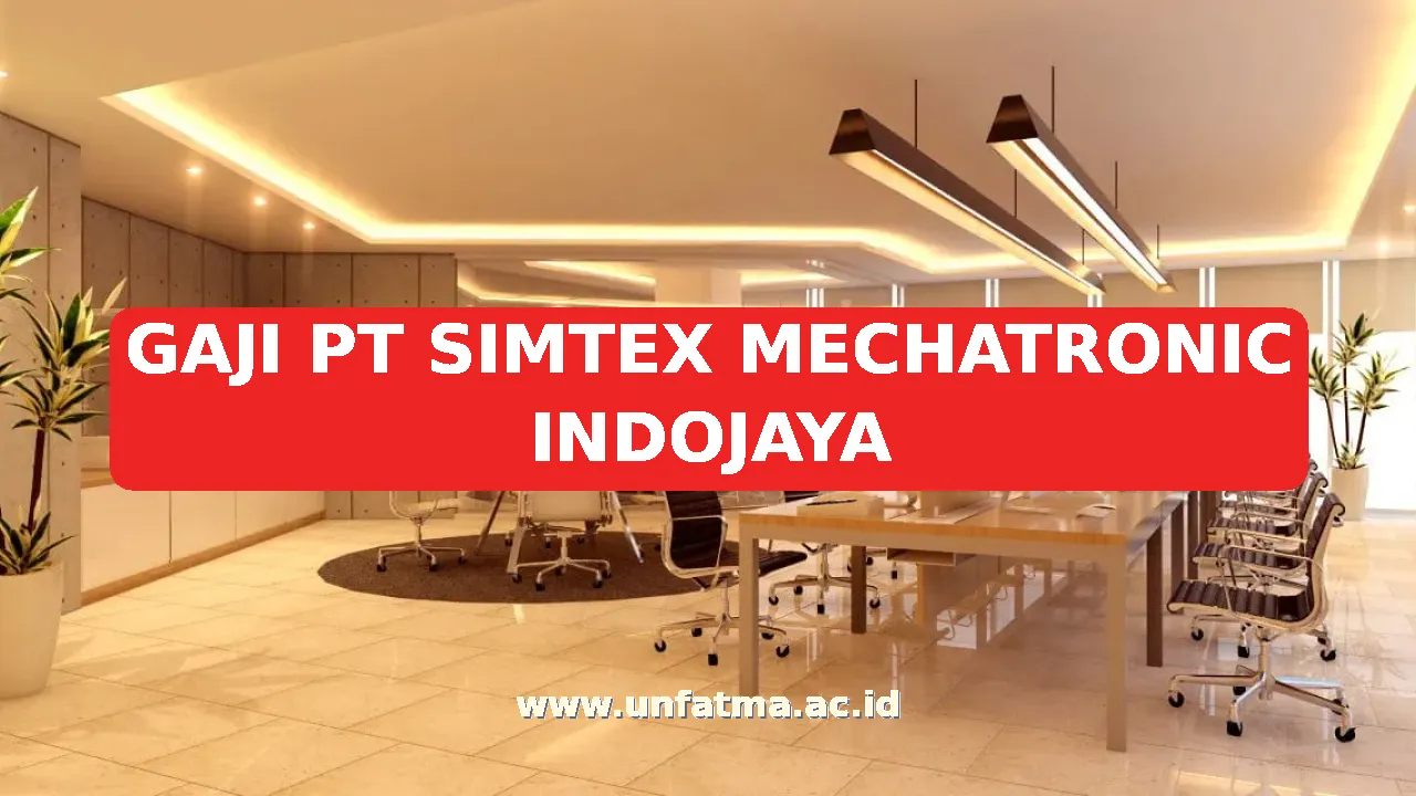 GAJI PT SIMTEX MECHATRONIC INDOJAYA