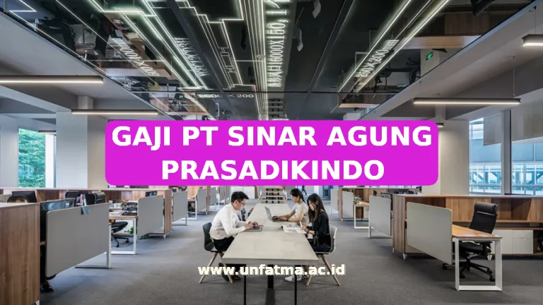 GAJI PT SINAR AGUNG PRASADIKINDO