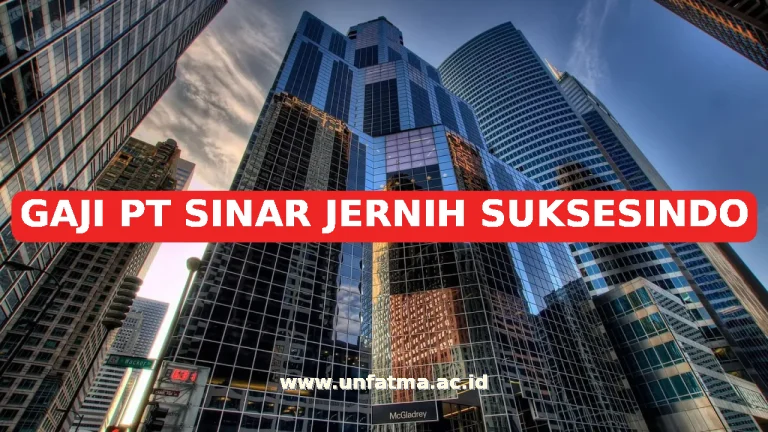 GAJI PT SINAR JERNIH SUKSESINDO