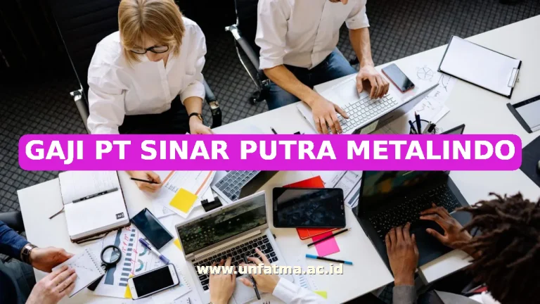 GAJI PT SINAR PUTRA METALINDO