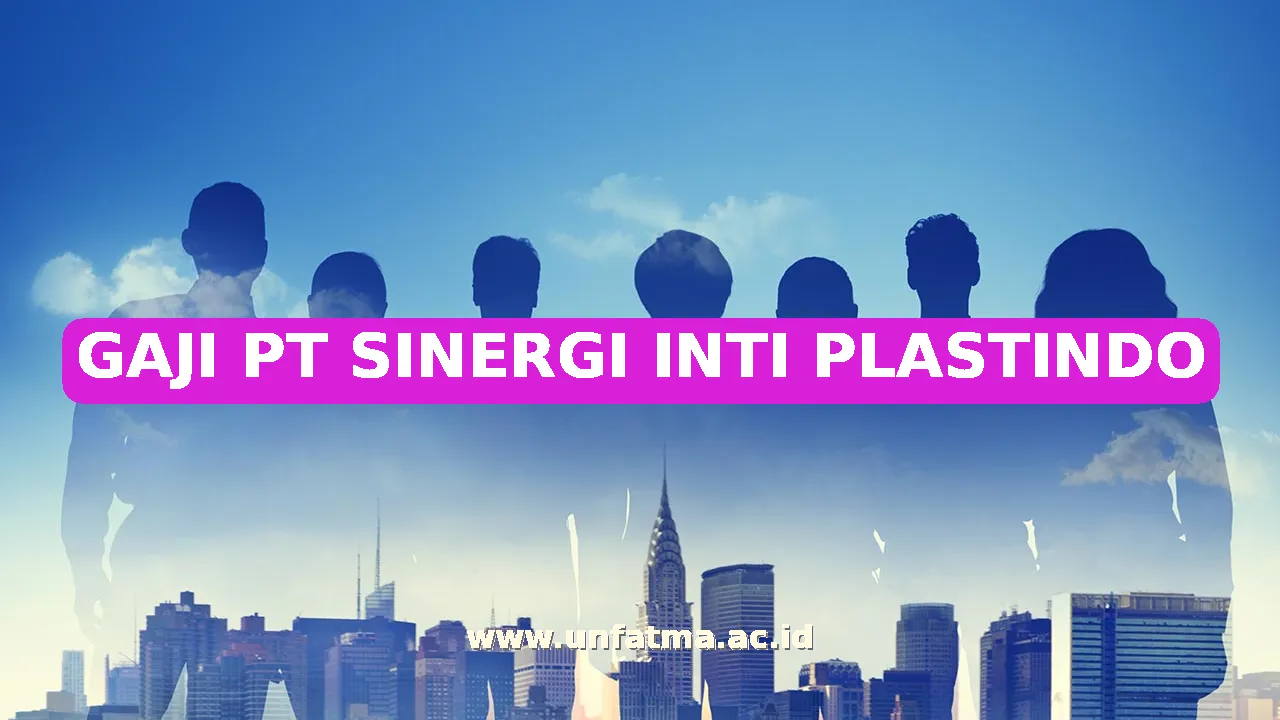 GAJI PT SINERGI INTI PLASTINDO