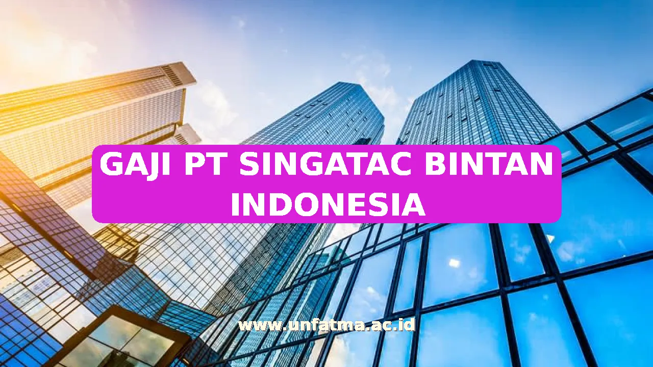 GAJI PT SINGATAC BINTAN INDONESIA