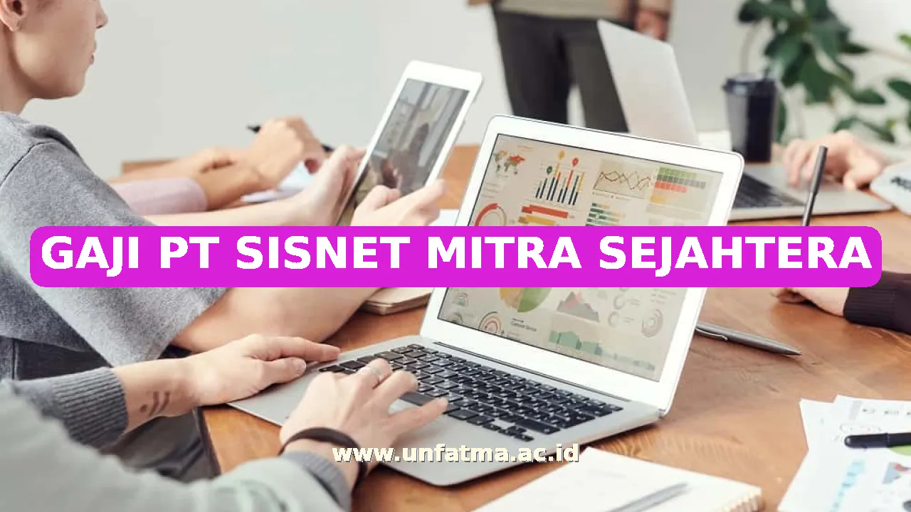 GAJI PT SISNET MITRA SEJAHTERA