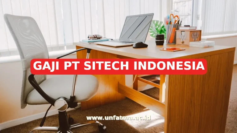 GAJI PT SITECH INDONESIA