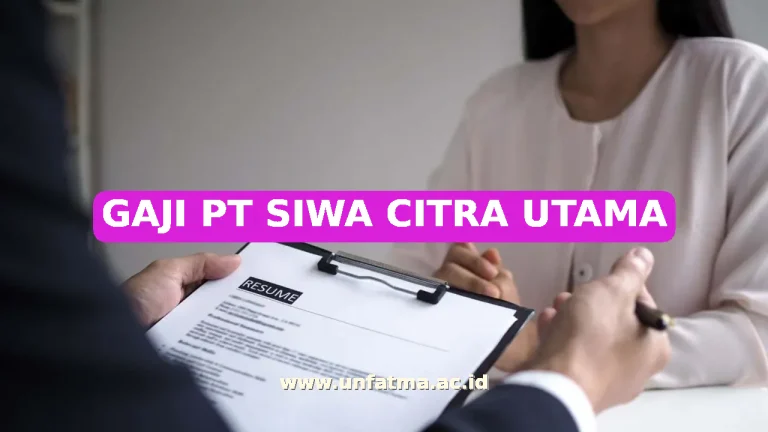 GAJI PT SIWA CITRA UTAMA