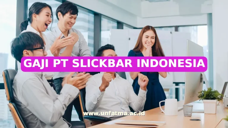 GAJI PT SLICKBAR INDONESIA