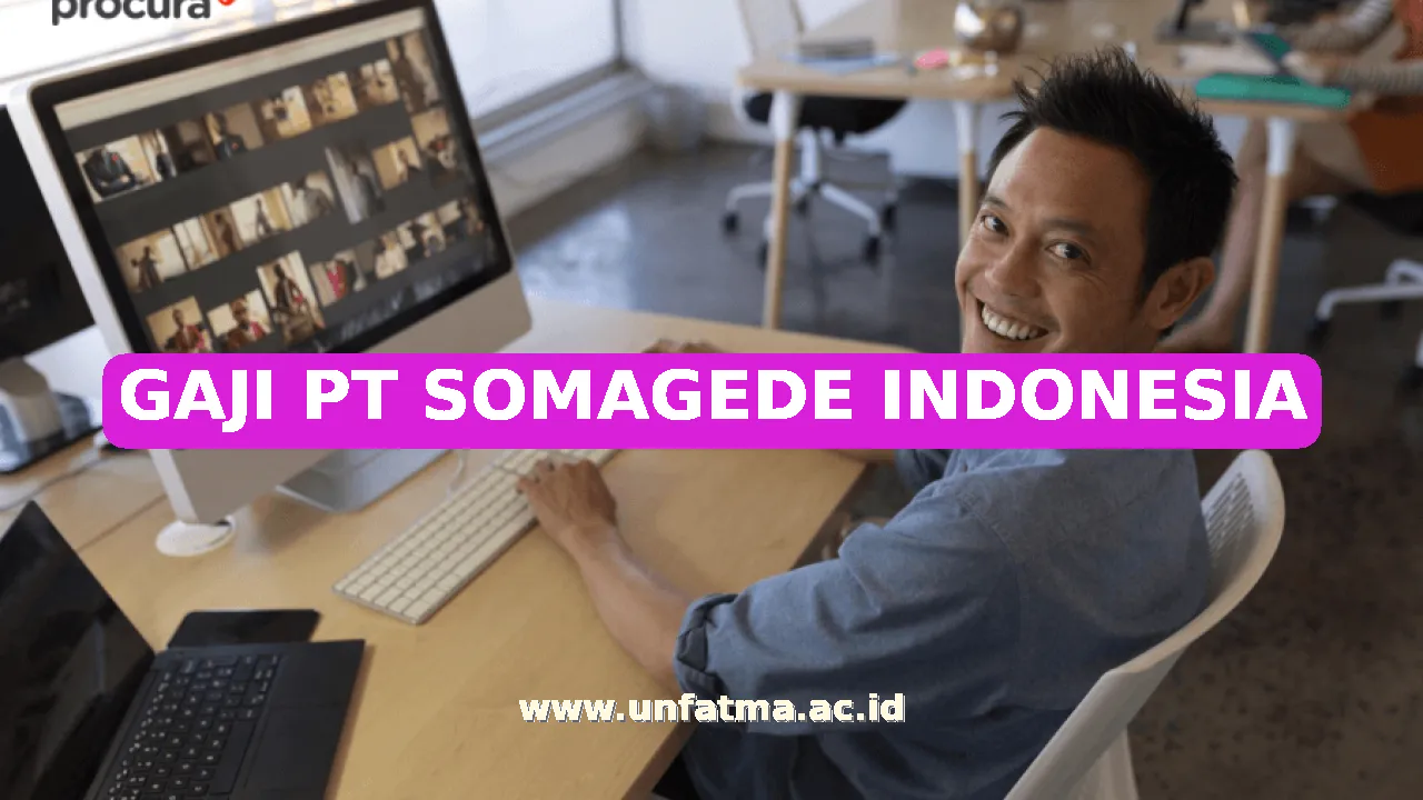 GAJI PT SOMAGEDE INDONESIA