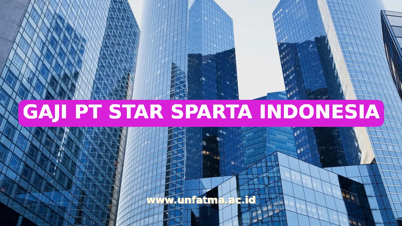 GAJI PT STAR SPARTA INDONESIA
