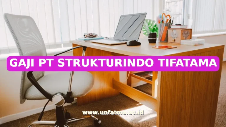 GAJI PT STRUKTURINDO TIFATAMA