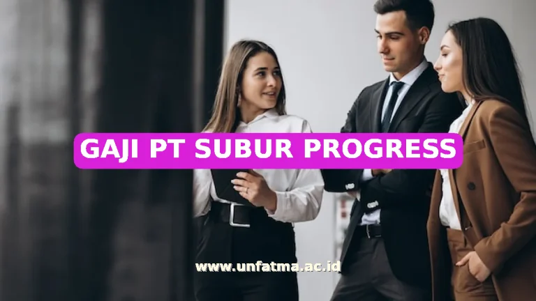 GAJI PT SUBUR PROGRESS