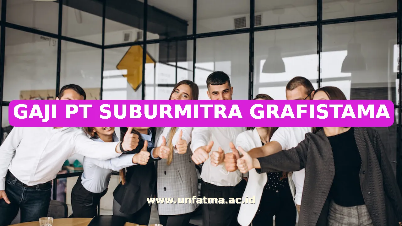 GAJI PT SUBURMITRA GRAFISTAMA
