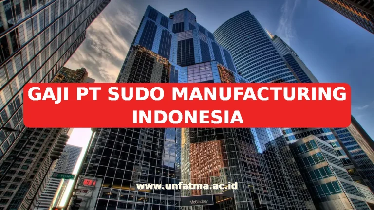 GAJI PT SUDO MANUFACTURING INDONESIA