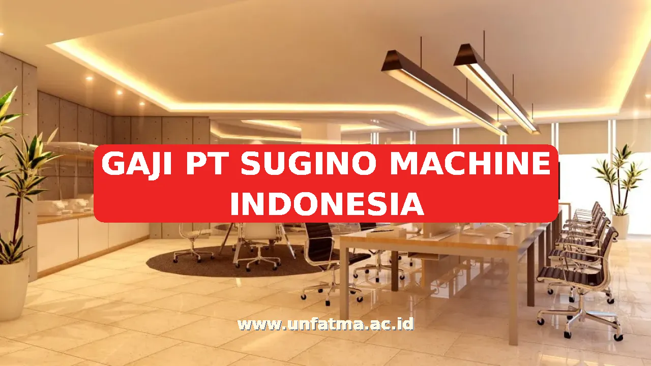 GAJI PT SUGINO MACHINE INDONESIA