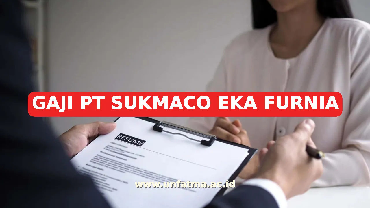 GAJI PT SUKMACO EKA FURNIA
