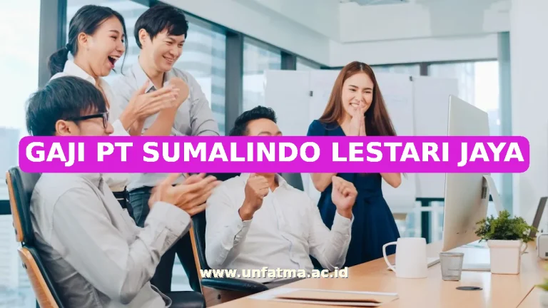 GAJI PT SUMALINDO LESTARI JAYA