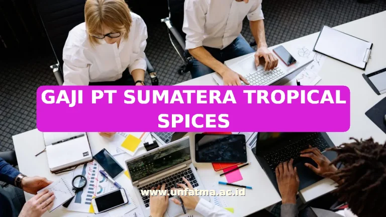 GAJI PT SUMATERA TROPICAL SPICES