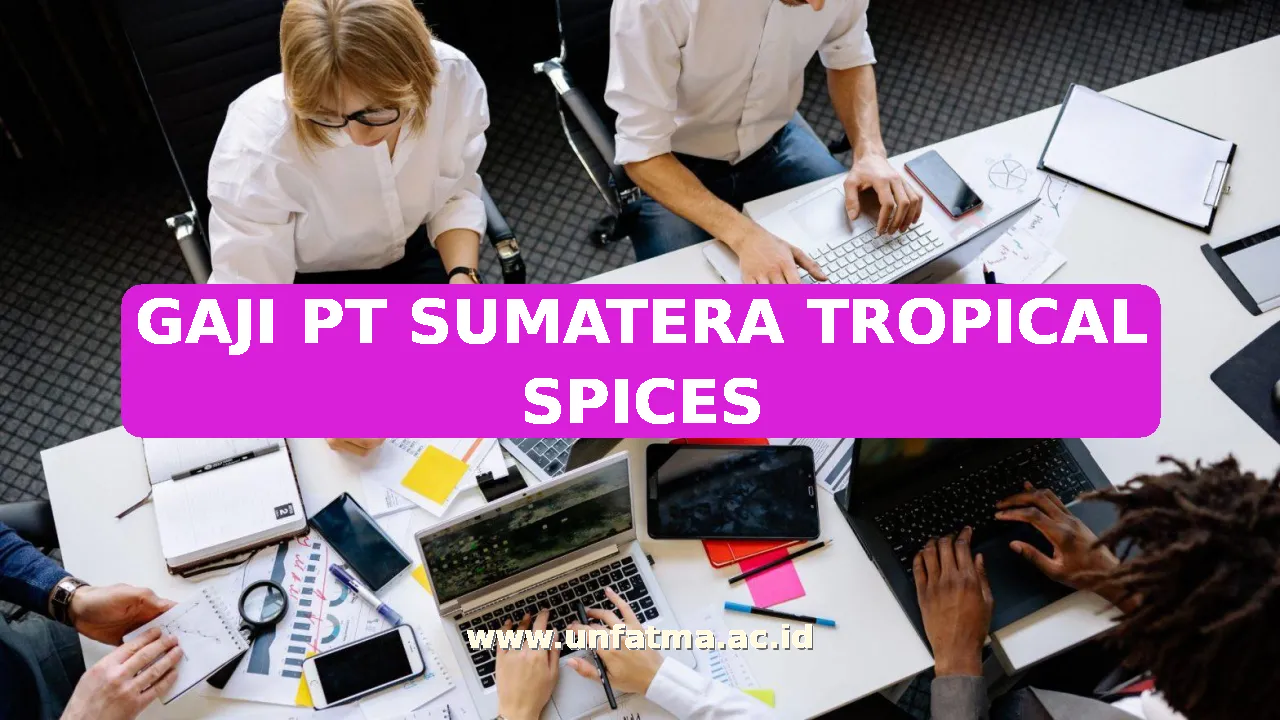 GAJI PT SUMATERA TROPICAL SPICES