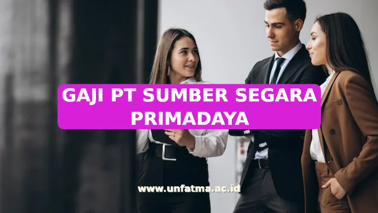 GAJI PT SUMBER SEGARA PRIMADAYA