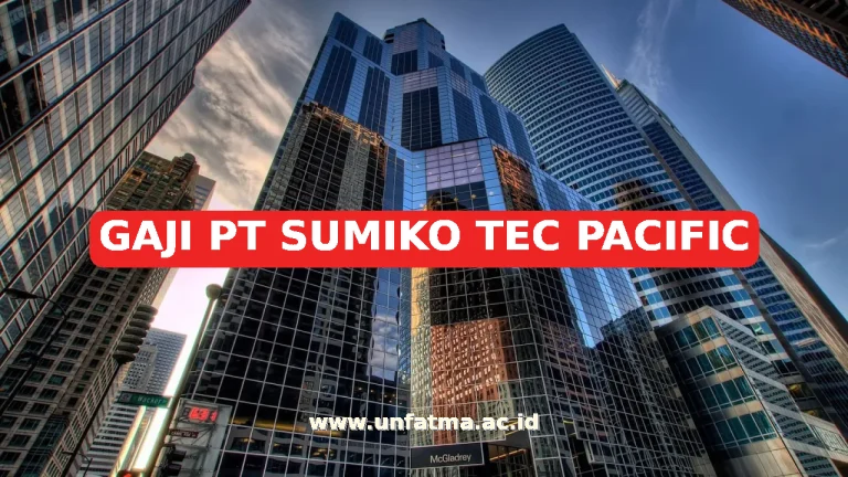 GAJI PT SUMIKO TEC PACIFIC