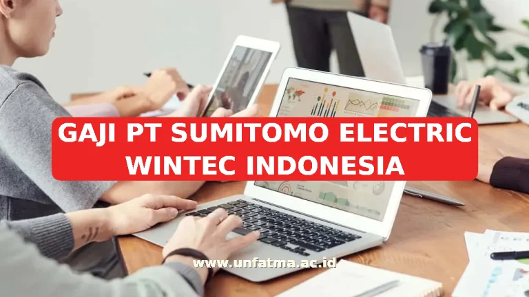GAJI PT SUMITOMO ELECTRIC WINTEC INDONESIA