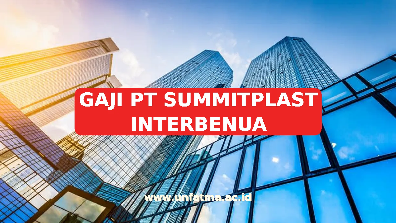 GAJI PT SUMMITPLAST INTERBENUA