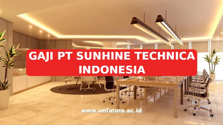 GAJI PT SUNHINE TECHNICA INDONESIA