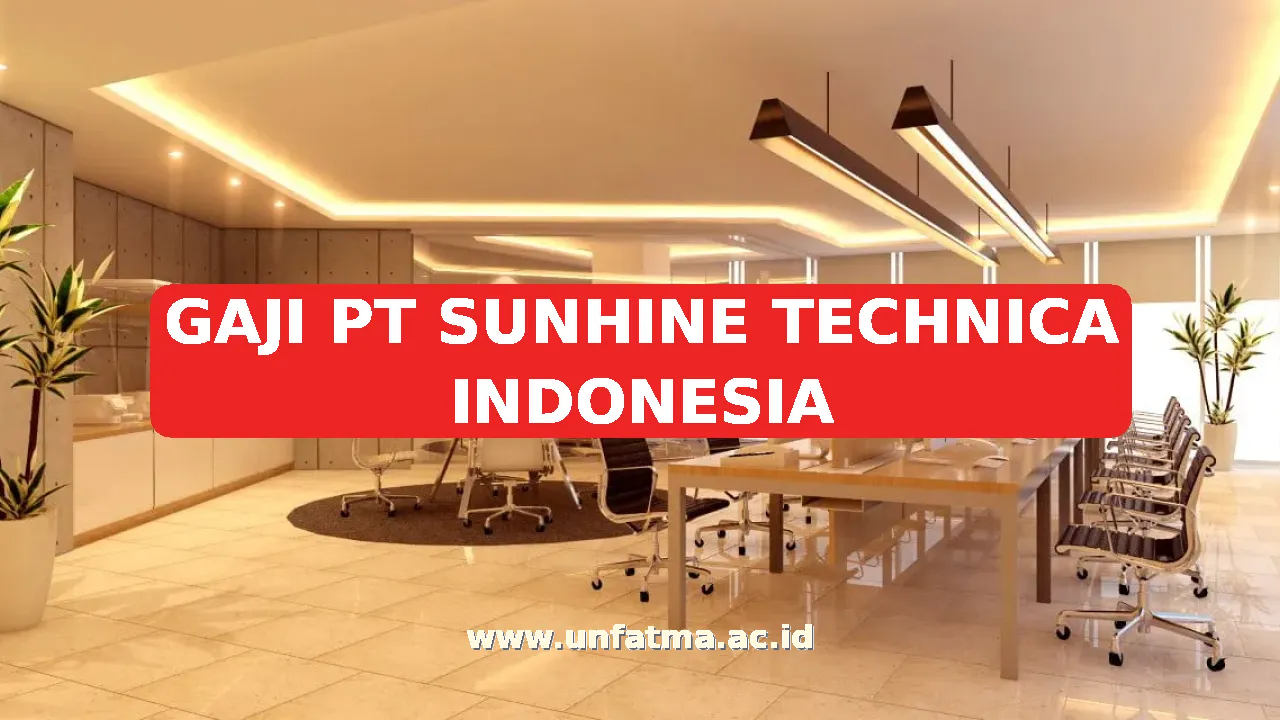 GAJI PT SUNHINE TECHNICA INDONESIA