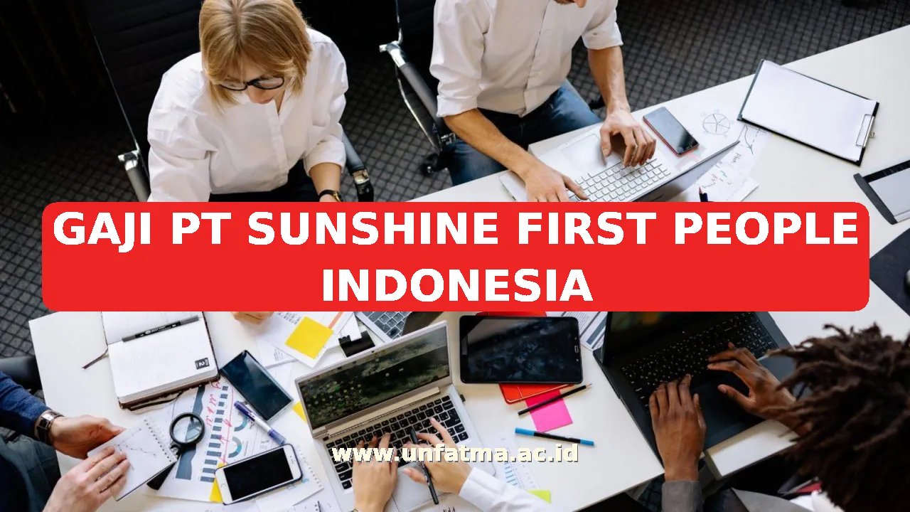 GAJI PT SUNSHINE FIRST PEOPLE INDONESIA