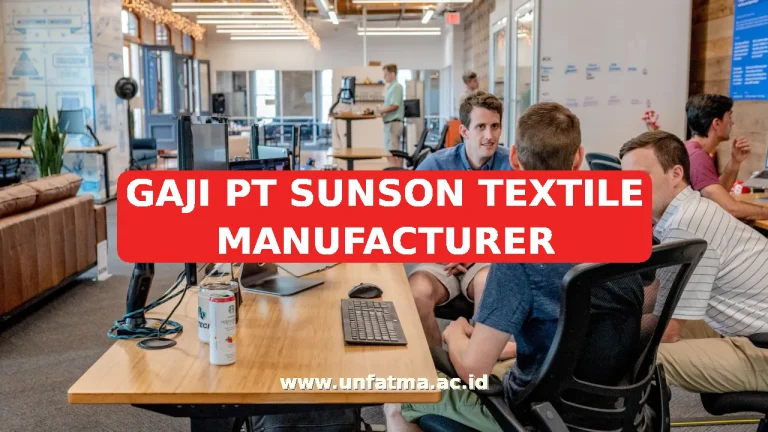 GAJI PT SUNSON TEXTILE MANUFACTURER