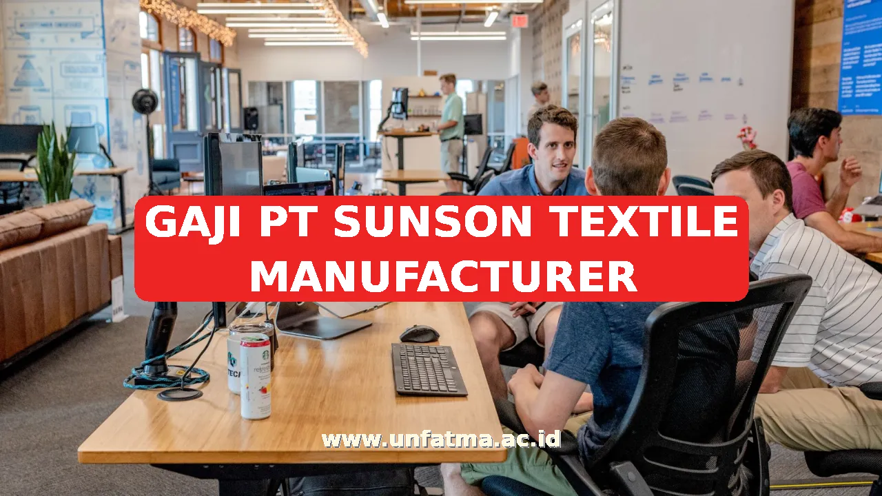 GAJI PT SUNSON TEXTILE MANUFACTURER
