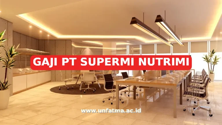 GAJI PT SUPERMI NUTRIMI