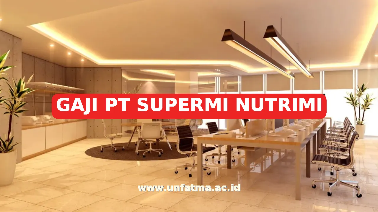 GAJI PT SUPERMI NUTRIMI