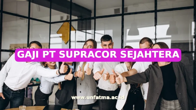 GAJI PT SUPRACOR SEJAHTERA