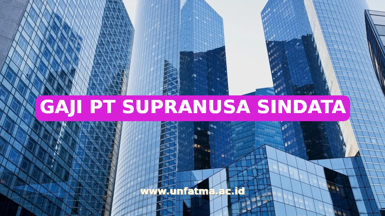 GAJI PT SUPRANUSA SINDATA
