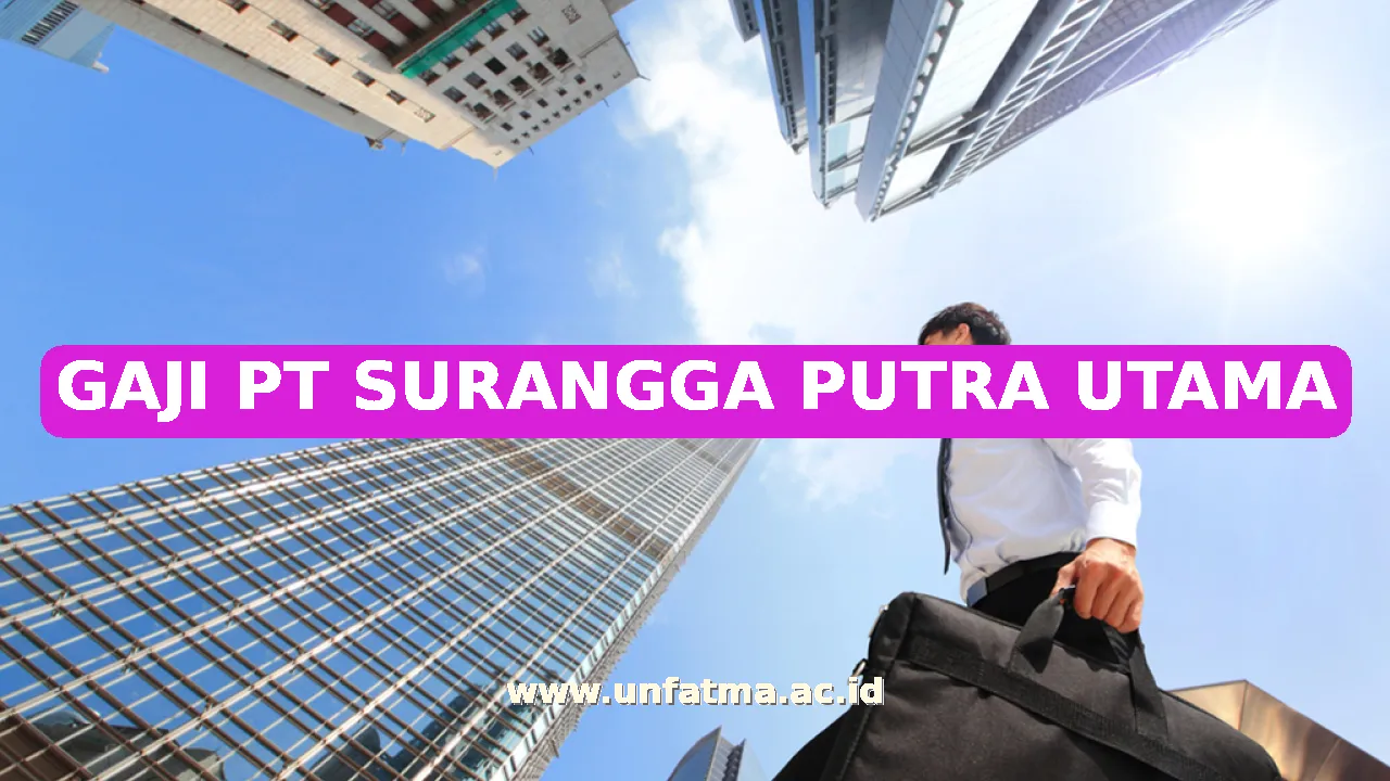 GAJI PT SURANGGA PUTRA UTAMA